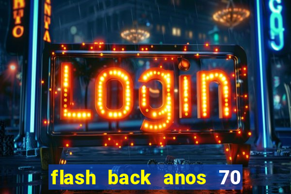 flash back anos 70 80 90 download gratis